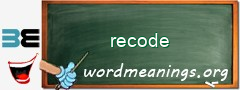 WordMeaning blackboard for recode
